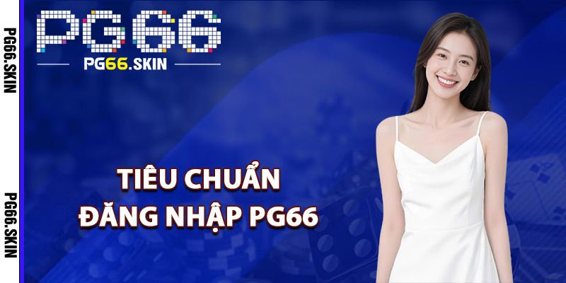 Tiêu chuẩn đăng nhập PG66 thành công